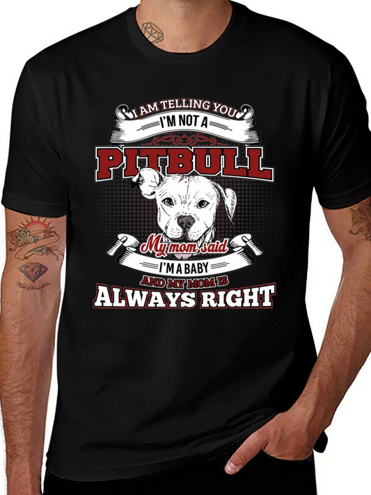 Im Not a Pitbull T-Shirt - Mom is Always Right