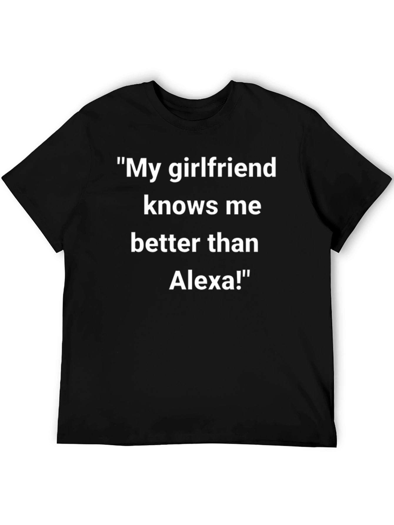 Funny My Girlfriend Knows Me Better T-Shirt
