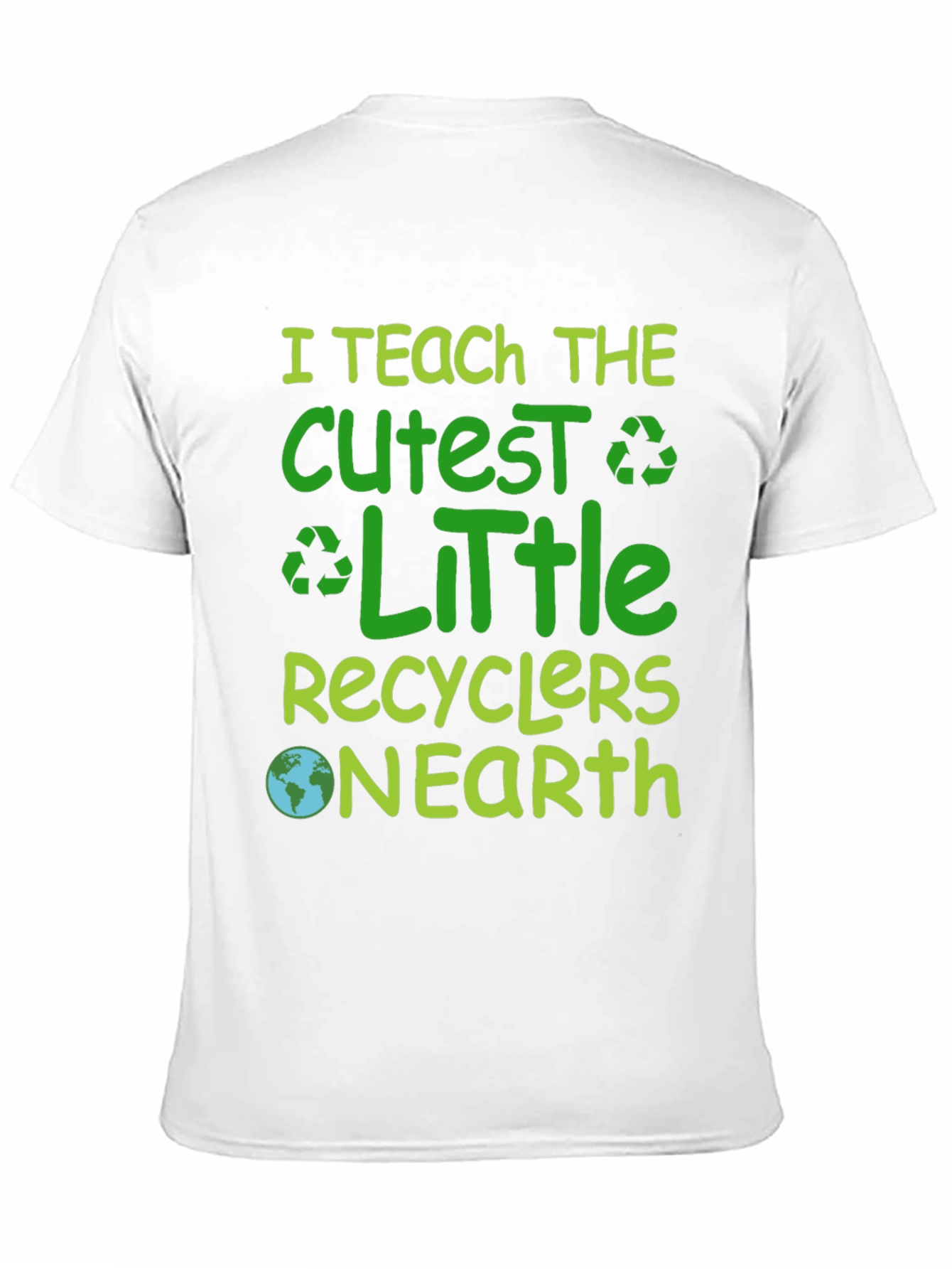 I Teach The Cutest Little Recyclers On Earth T-Shirt