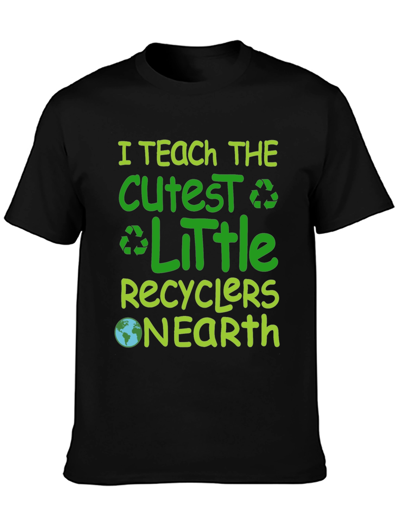 I Teach The Cutest Little Recyclers On Earth T-Shirt
