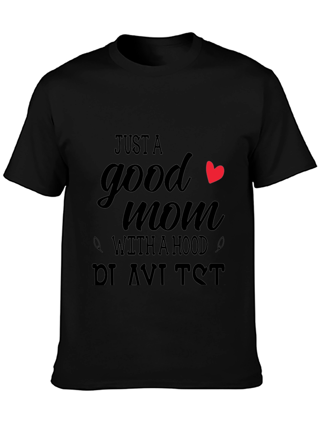 Good Mom With a Hood Black T-Shirt