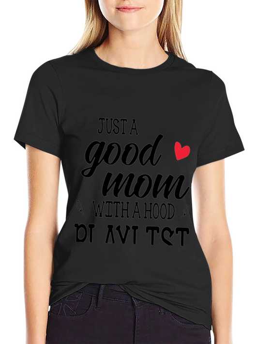 Good Mom With a Hood Black T-Shirt