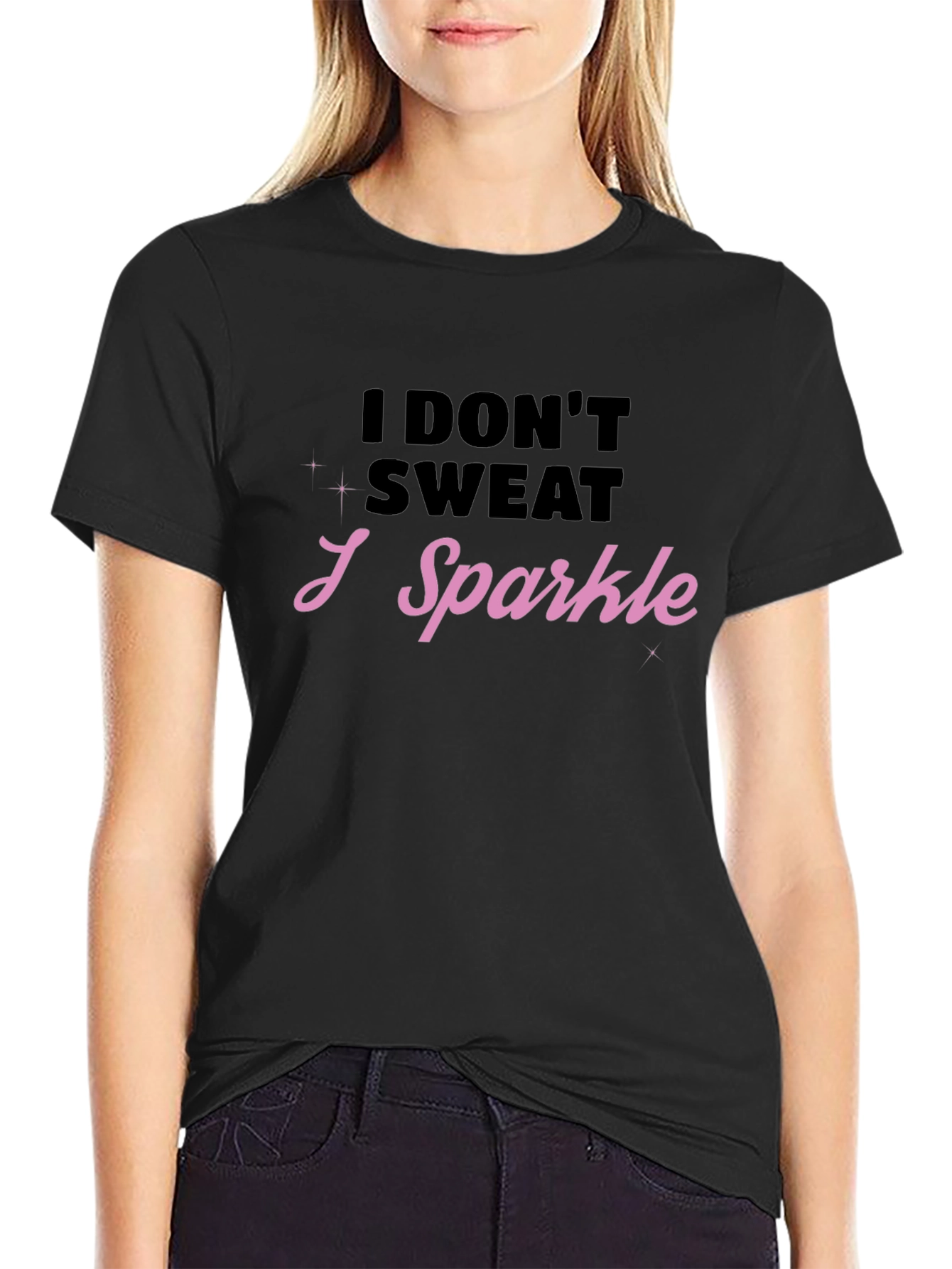 I Dont Sweat I Sparkle T-Shirt