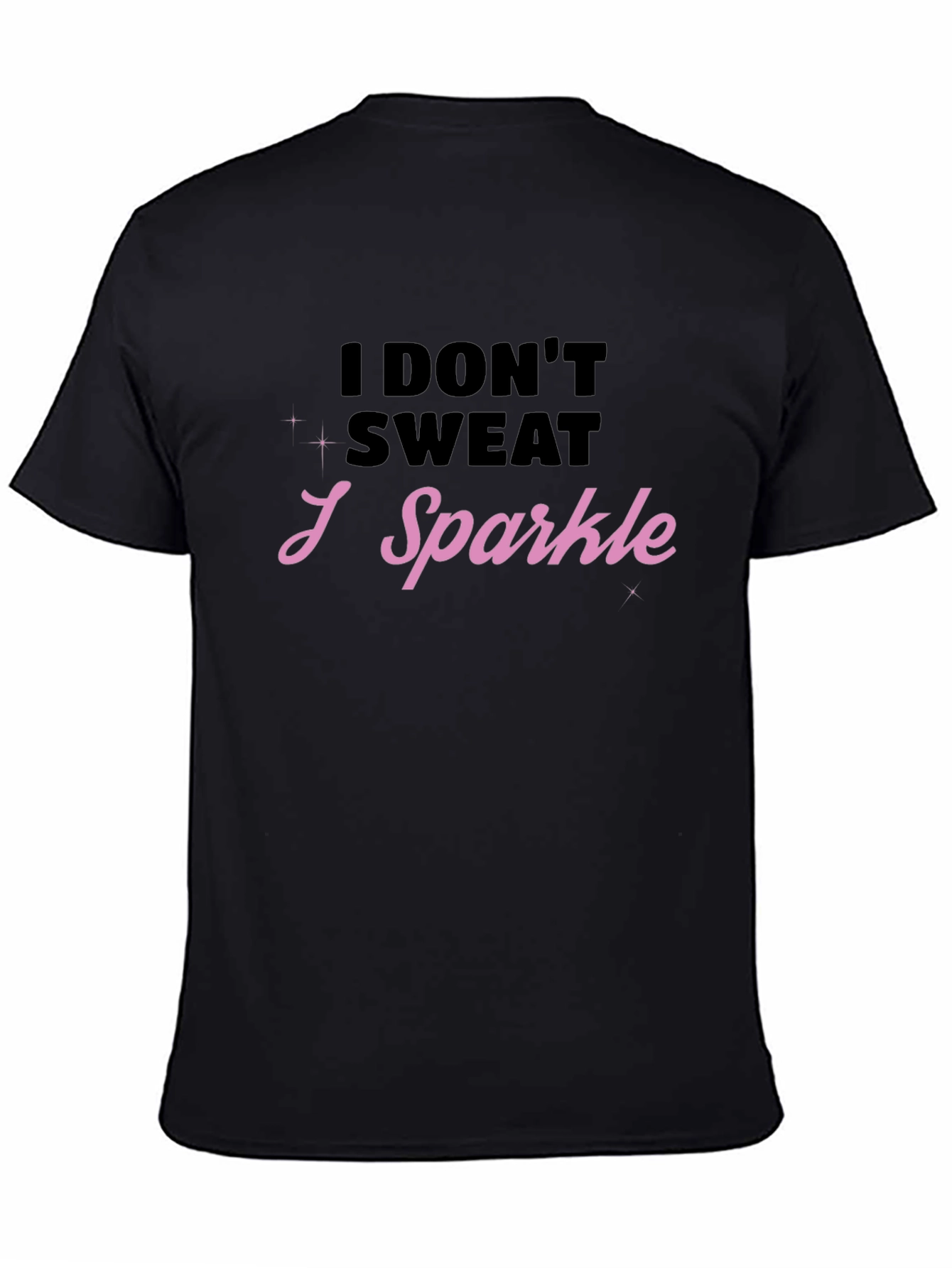 I Dont Sweat I Sparkle T-Shirt