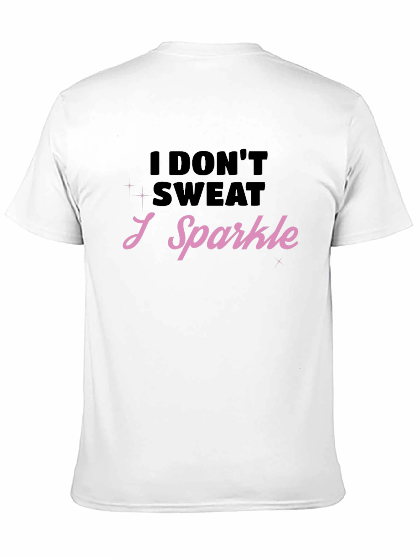 I Dont Sweat I Sparkle T-Shirt