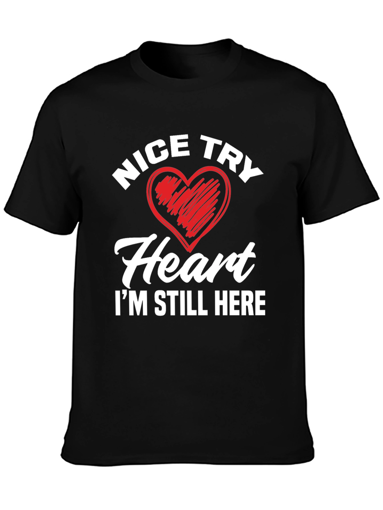 Nice Try Heart Graphic T-Shirt