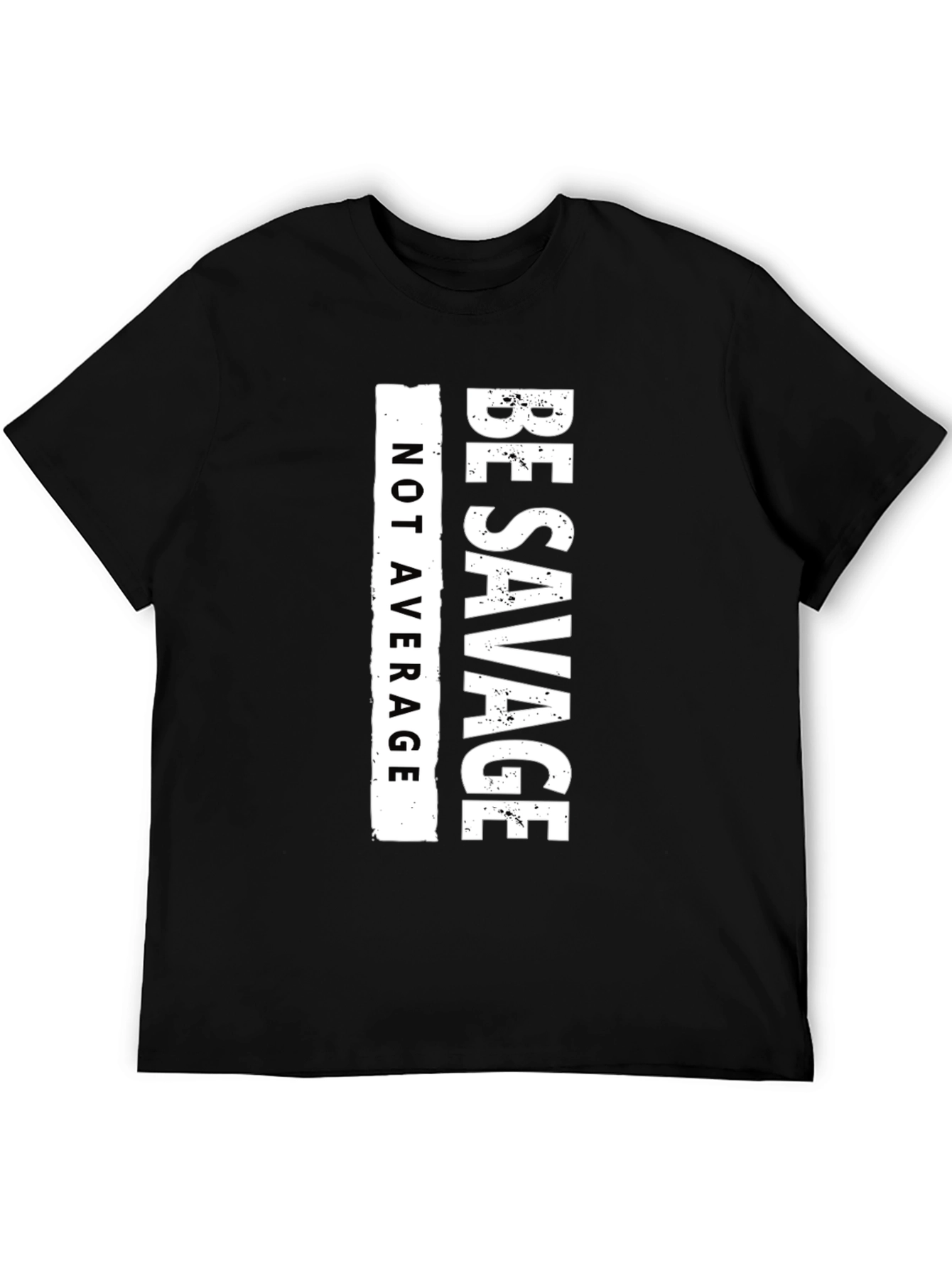 Be Savage T-Shirt - Not Average Graphic Tee