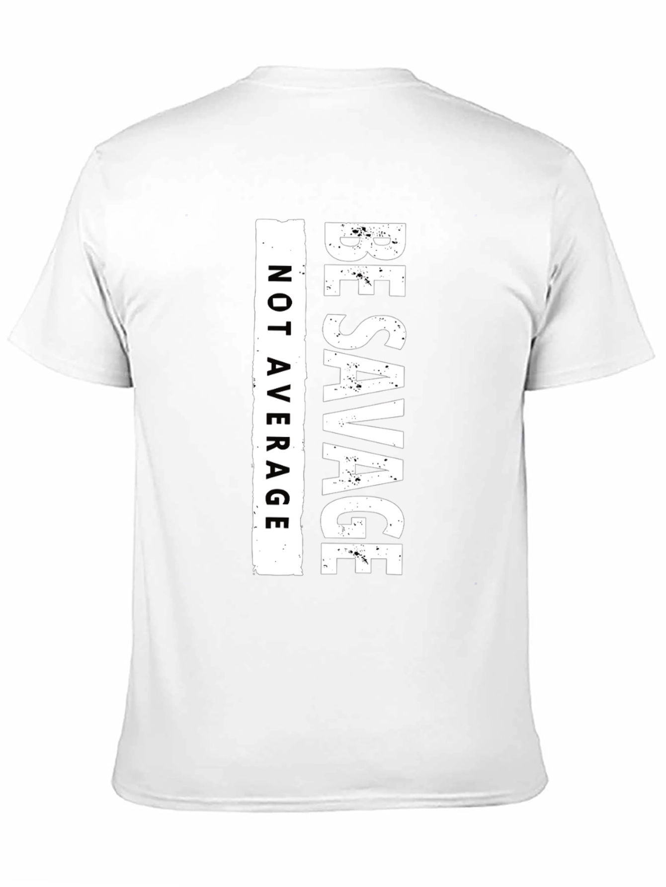 Be Savage T-Shirt - Not Average Graphic Tee