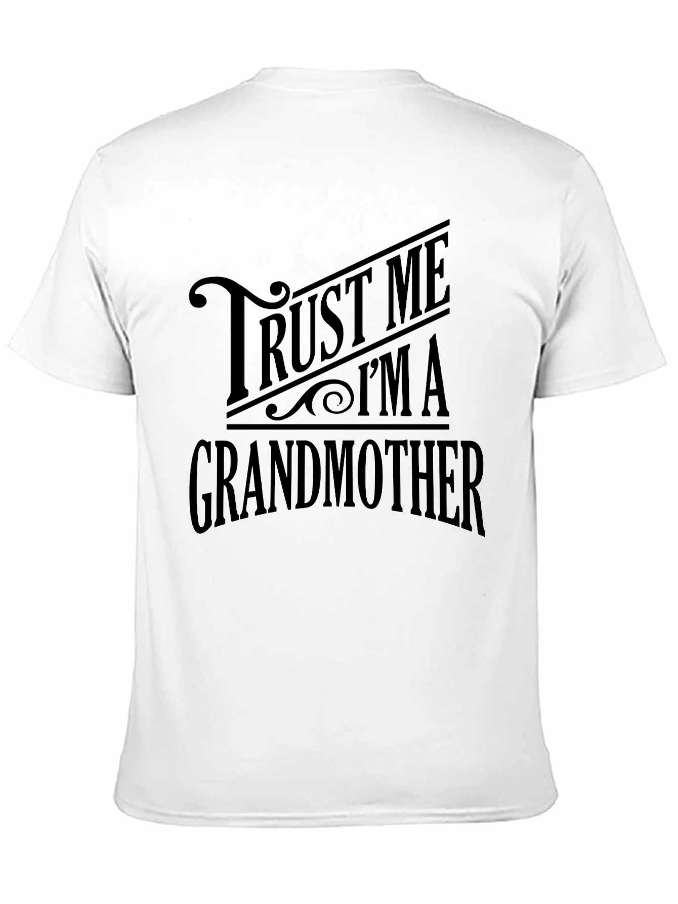 Trust Me Im A Grandmother Black T-Shirt