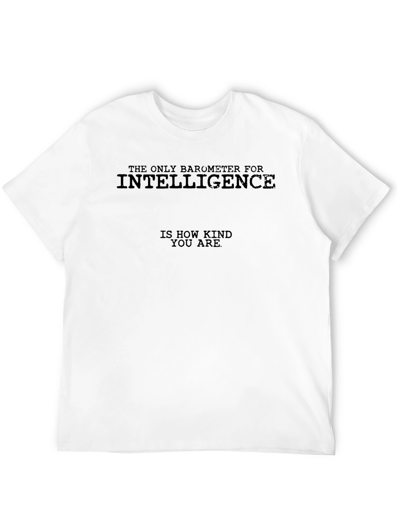Intelligence Kindness Quote Tee