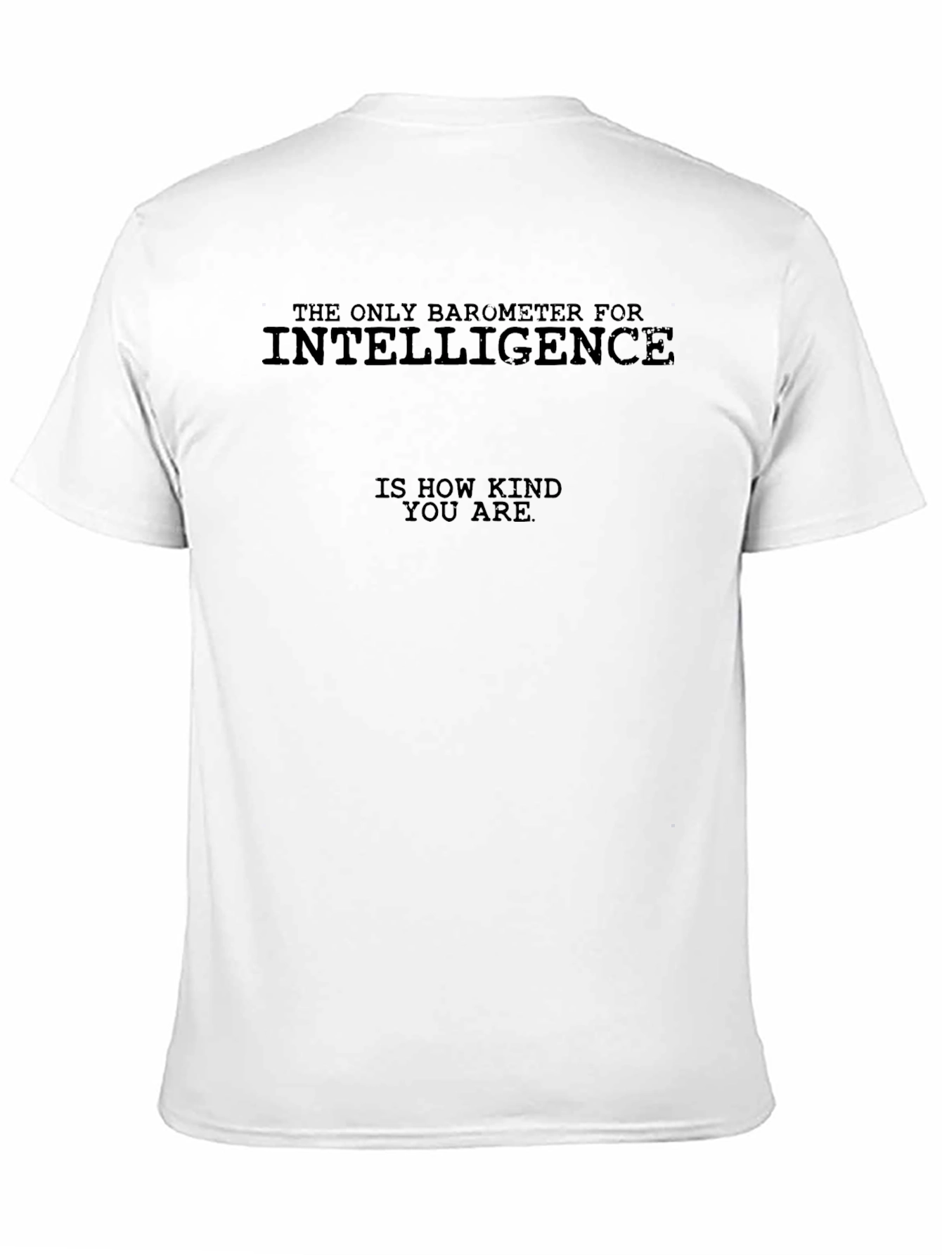 Intelligence Kindness Quote Tee