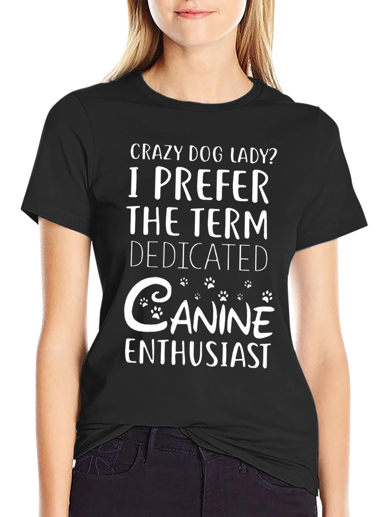 Crazy Dog Lady T-Shirt Dedicated Canine Enthusiast