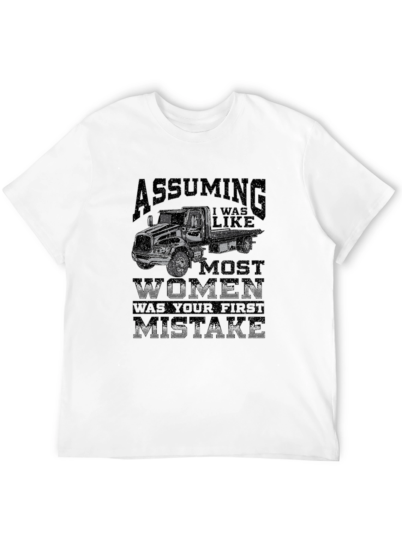 Assuming Tow Truck T-Shirt - First Mistake