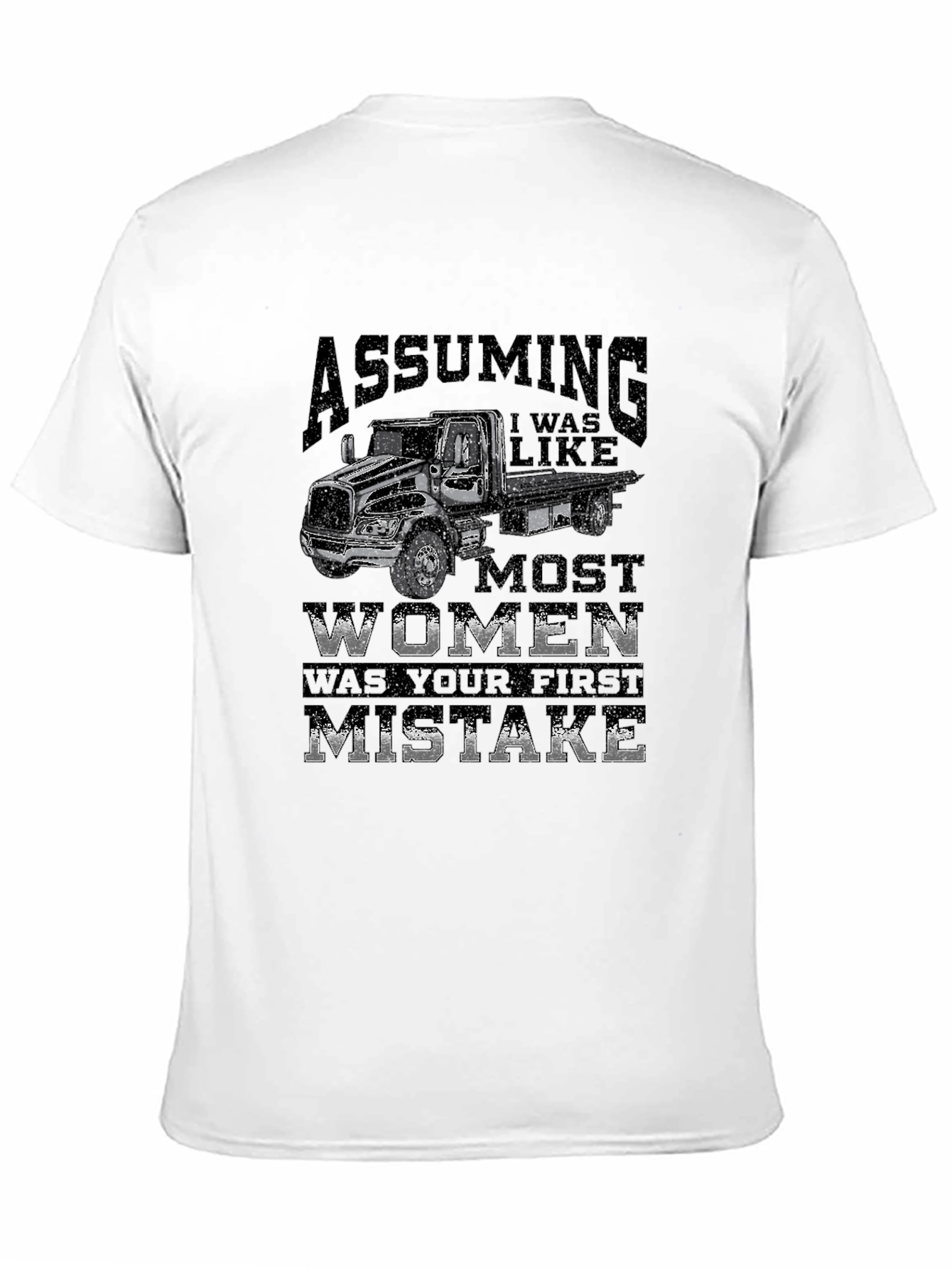 Assuming Tow Truck T-Shirt - First Mistake