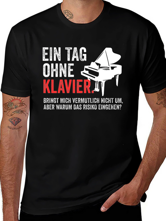 Ein Tag Ohne Klavier - Piano Lover T-Shirt