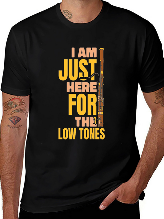 Bassoon T-Shirt - I Am Just Here For The Low Tones - Music Tee