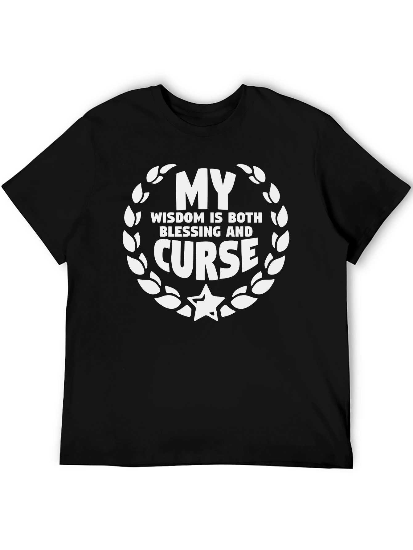 My Wisdom Blessing Curse Graphic T-Shirt - Unisex