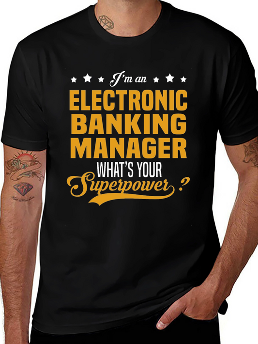 Electronic Banking Manager T-Shirt - Whats Your Superpower?