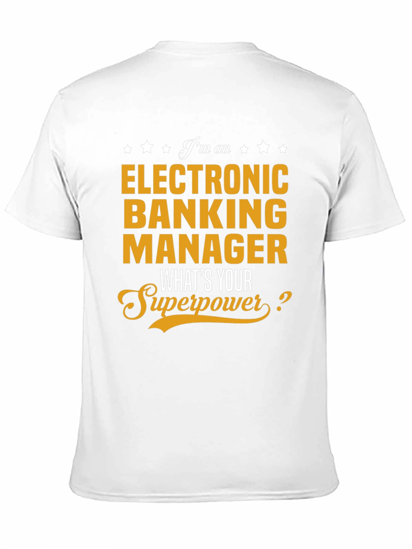 Electronic Banking Manager T-Shirt - Whats Your Superpower?
