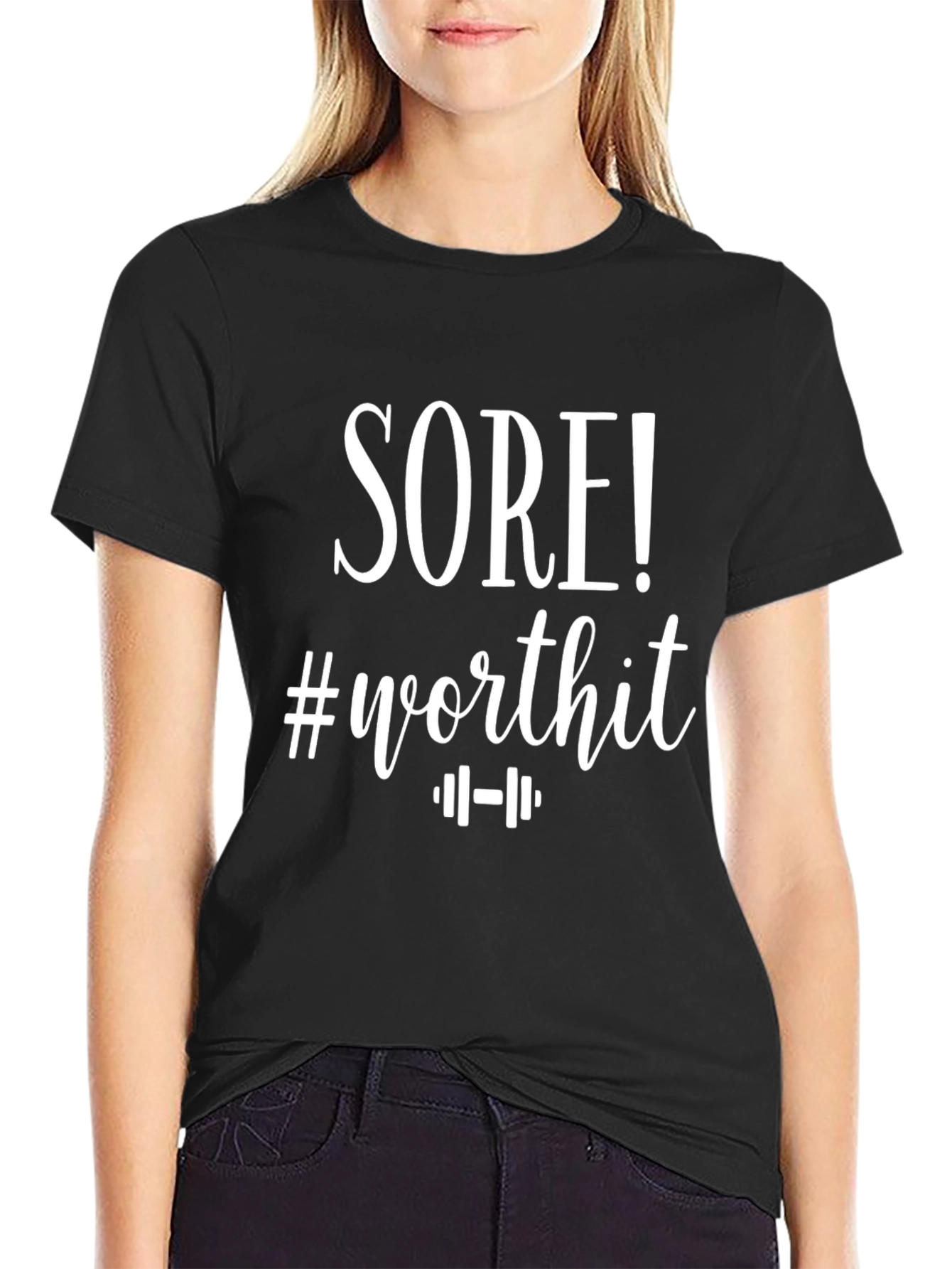 Sore! #Worthit Workout T-Shirt