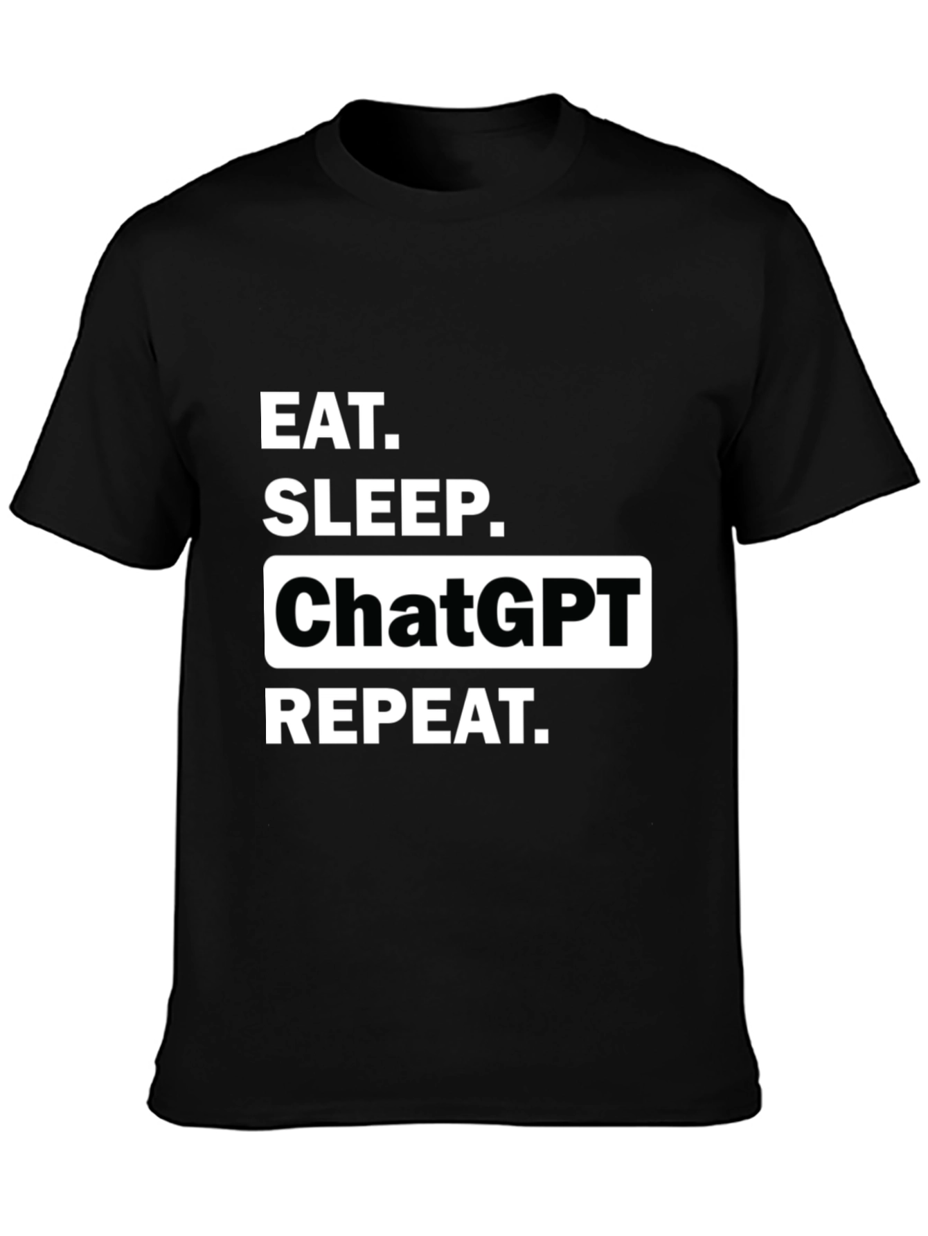 Eat Sleep ChatGPT Repeat Black T-Shirt