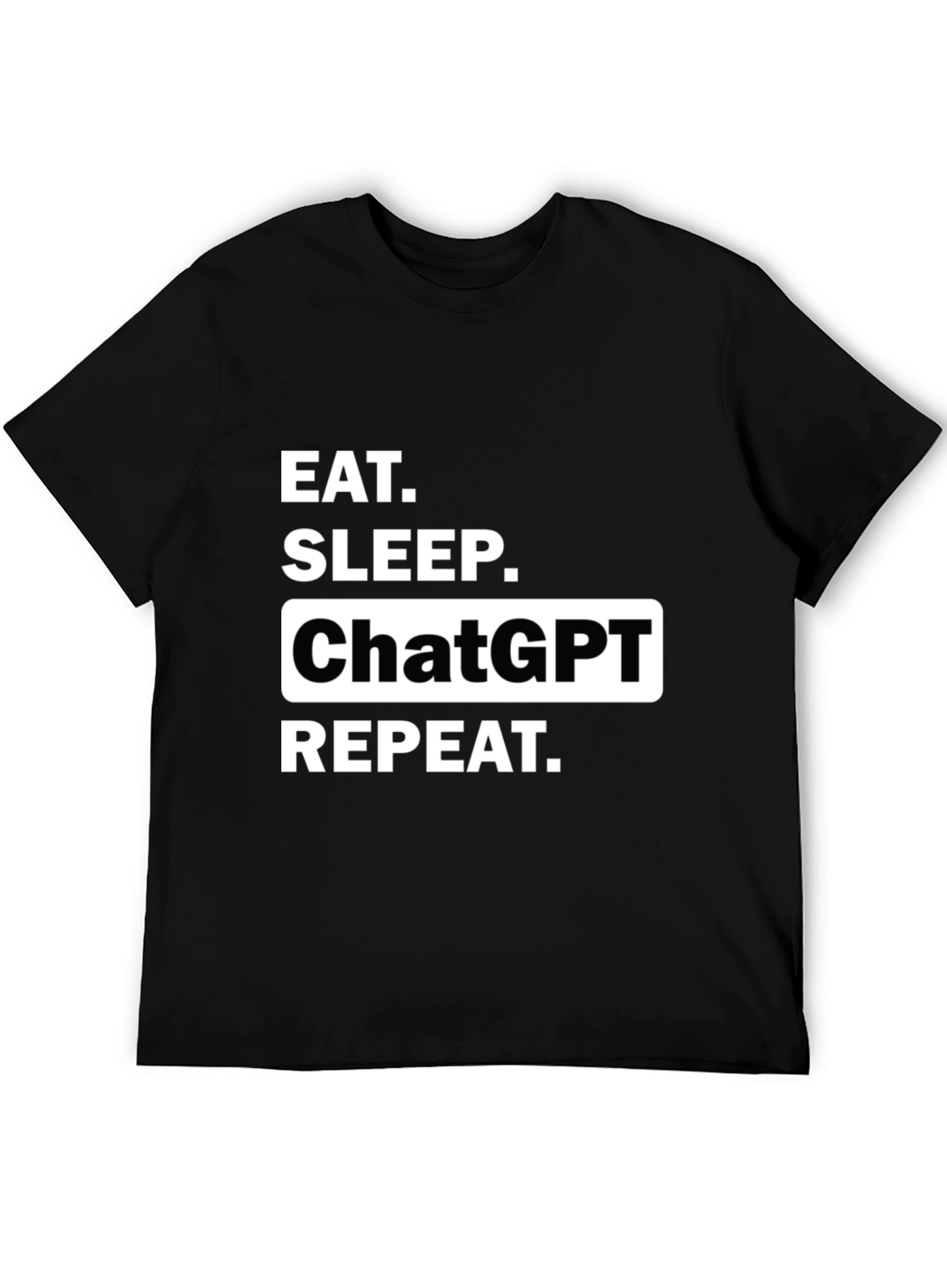 Eat Sleep ChatGPT Repeat Black T-Shirt