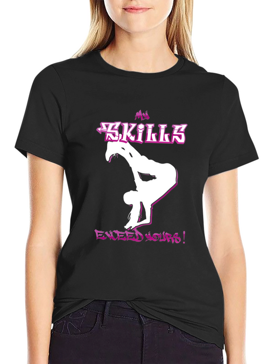 My Skills Exceed Yours! Graphic Tee