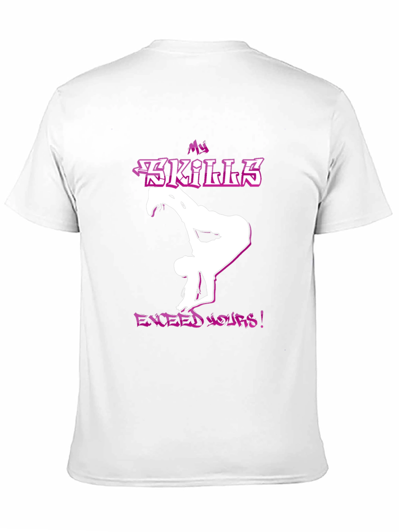 My Skills Exceed Yours! Graphic Tee