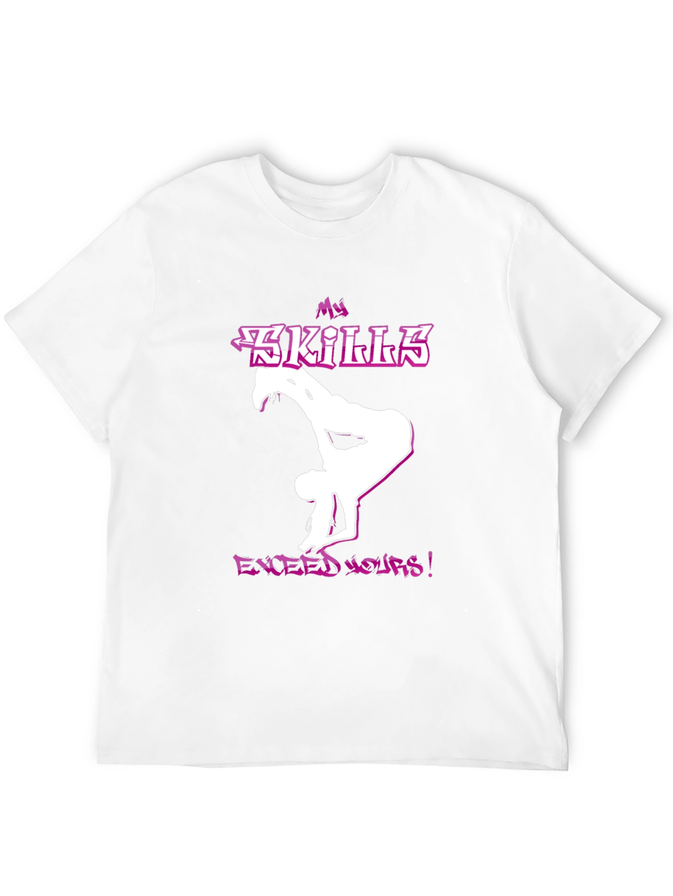 My Skills Exceed Yours! Graphic Tee