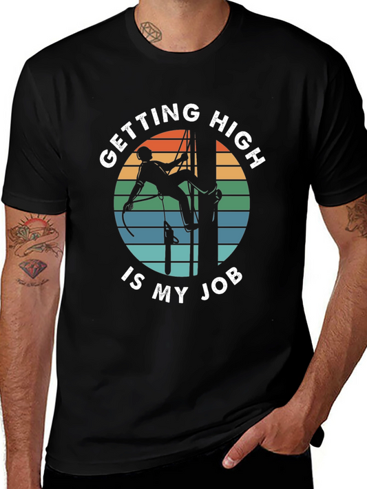 Getting High Is My Job Tree Climber T-Shirt