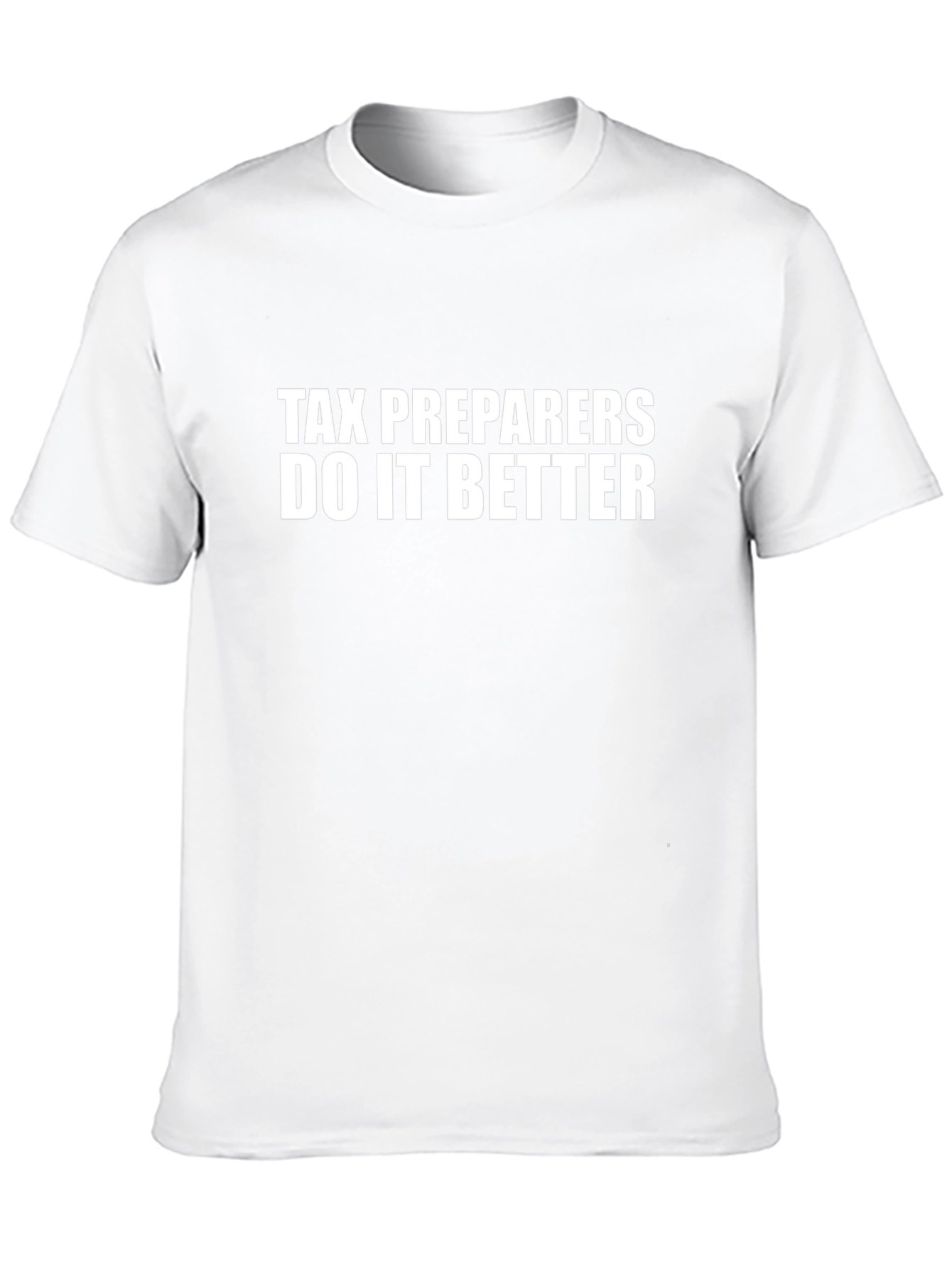 Tax Preparers Do It Better Black T-Shirt