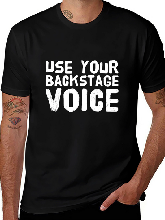Use Your Backstage Voice Black T-Shirt