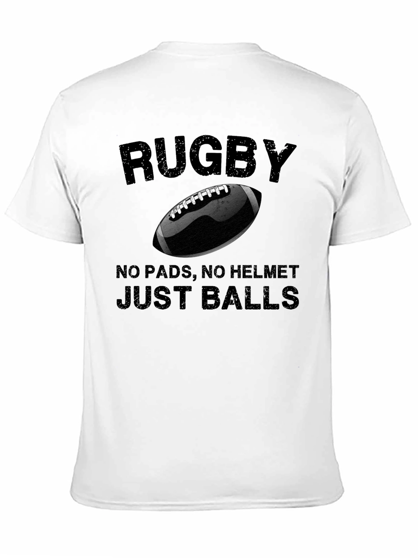 Rugby No Pads No Helmet Just Balls T-Shirt