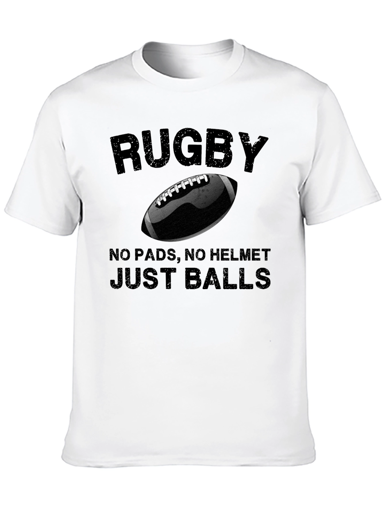 Rugby No Pads No Helmet Just Balls T-Shirt