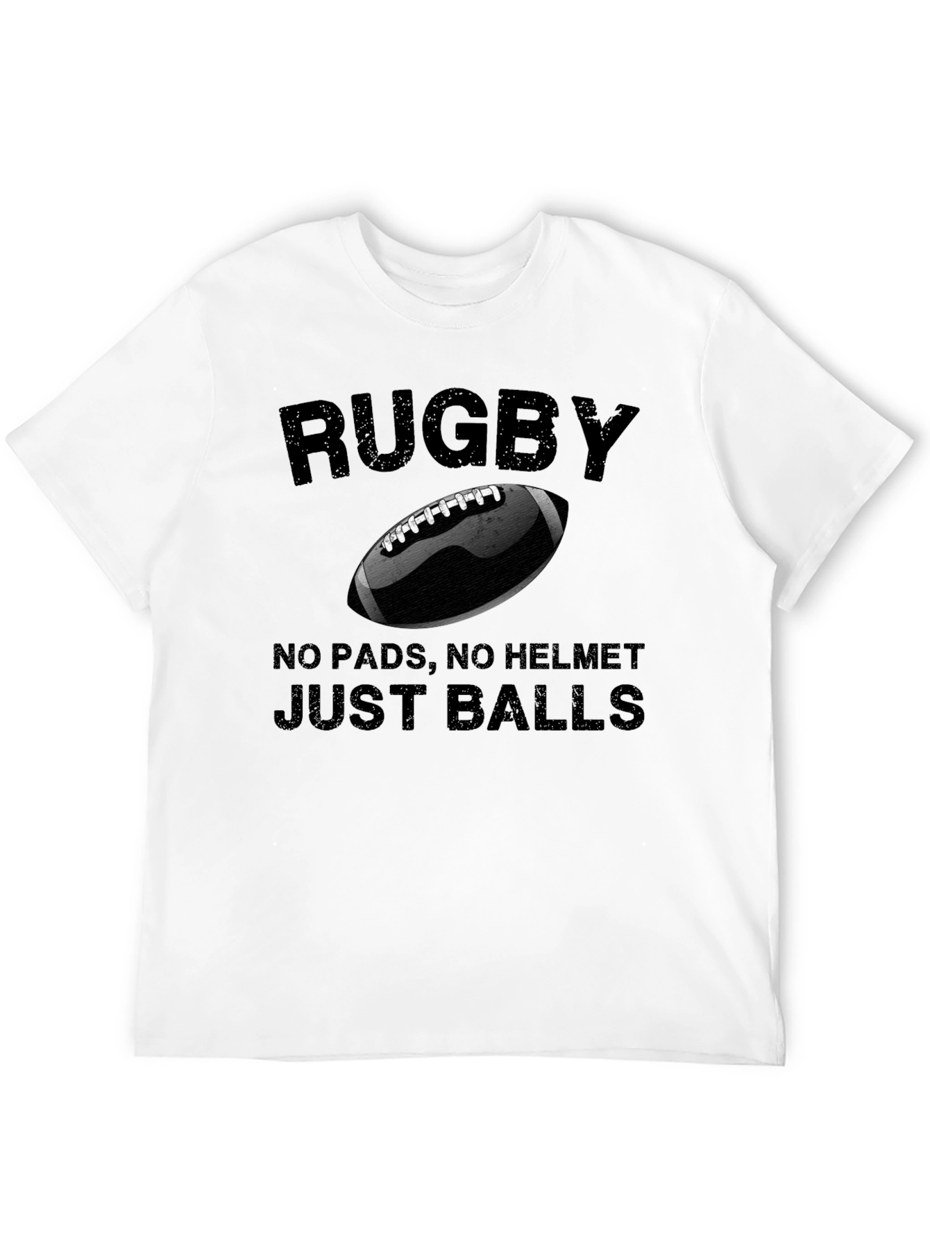 Rugby No Pads No Helmet Just Balls T-Shirt