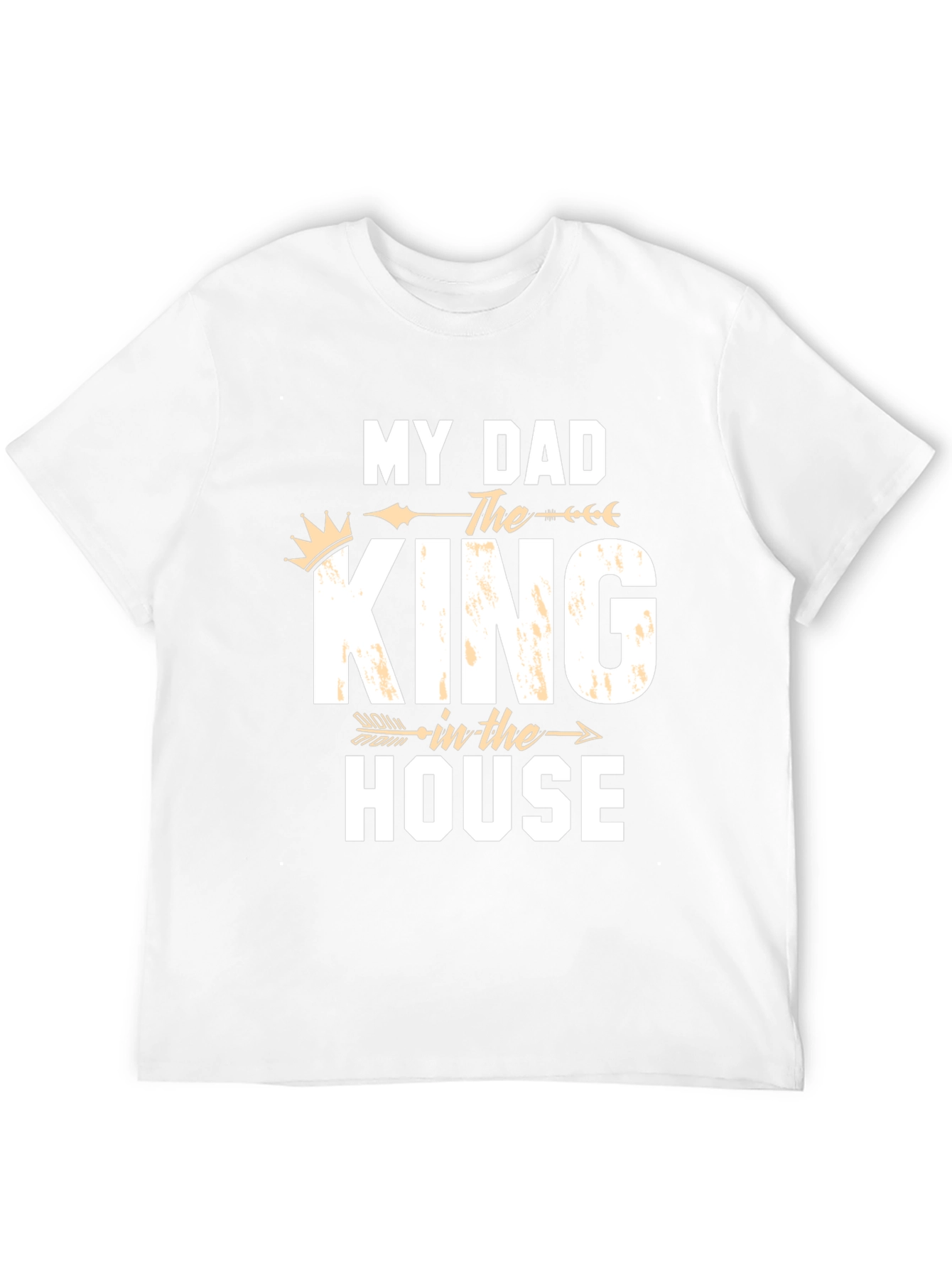 My Dad The King in the House T-Shirt