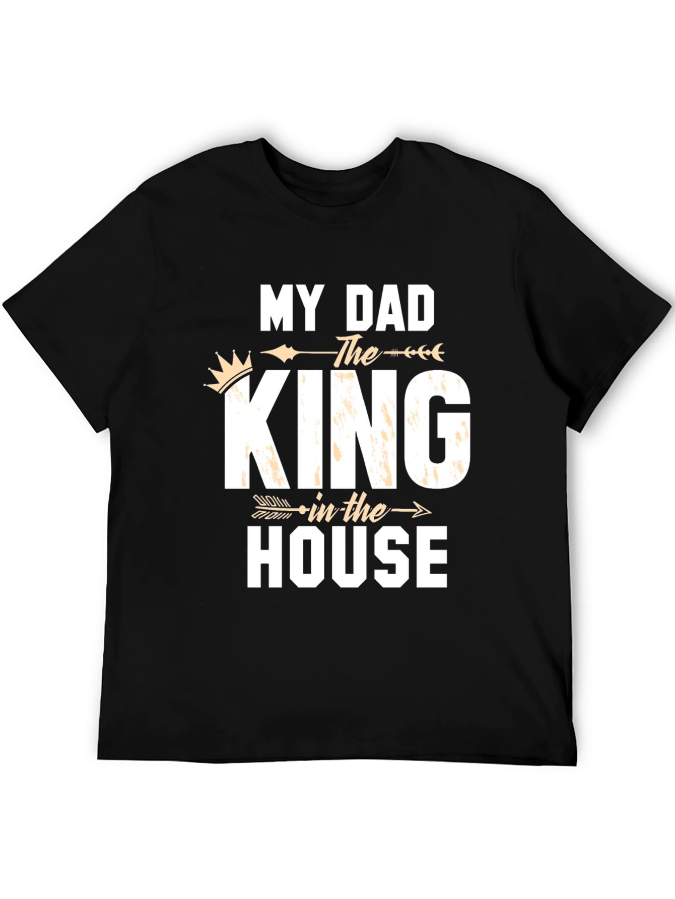 My Dad The King in the House T-Shirt