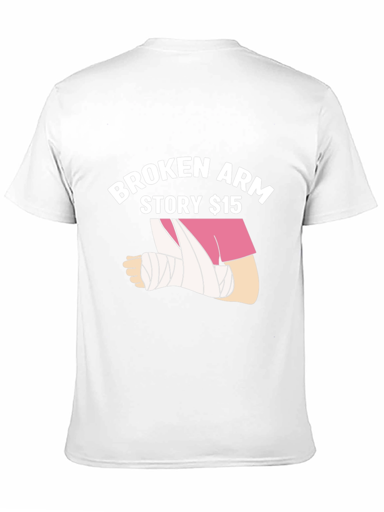 Broken Arm Story $15 T-Shirt