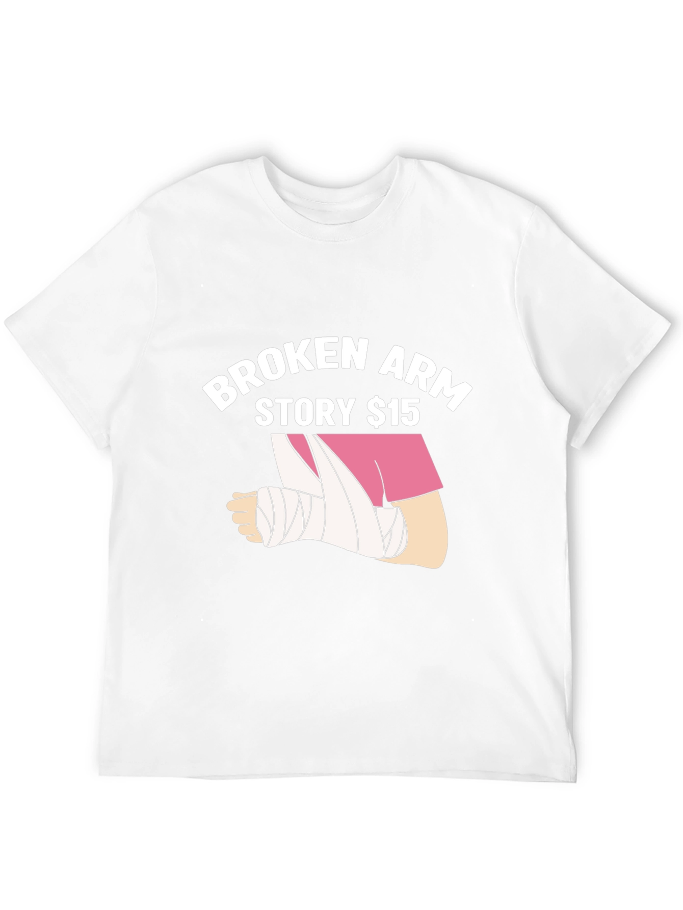 Broken Arm Story $15 T-Shirt