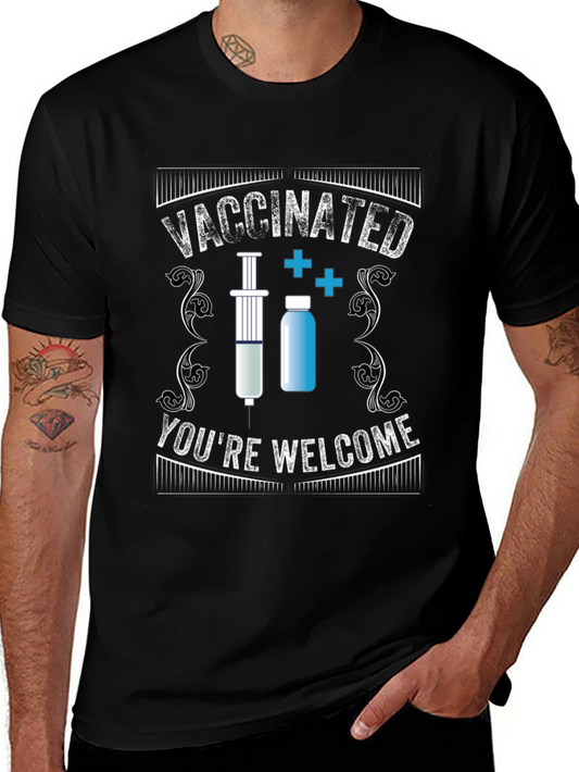Vaccinated Youre Welcome Novelty T-Shirt