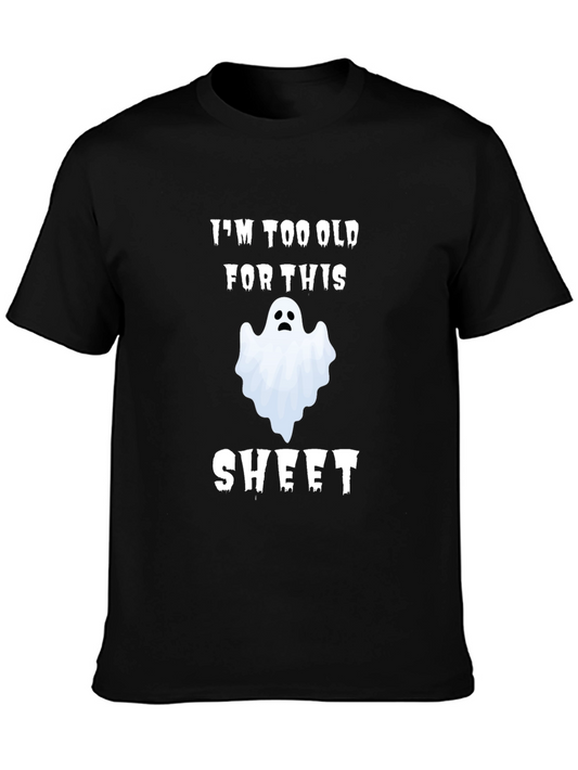 Im Too Old for This Sheet Ghost Halloween T-Shirt