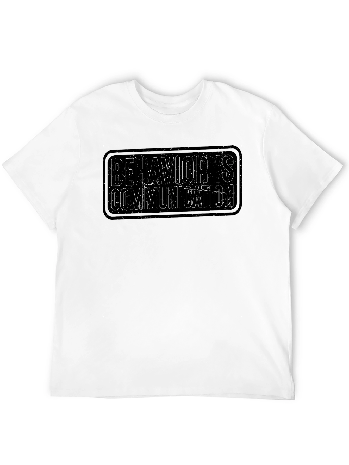 Behavior Is Communication T-Shirt