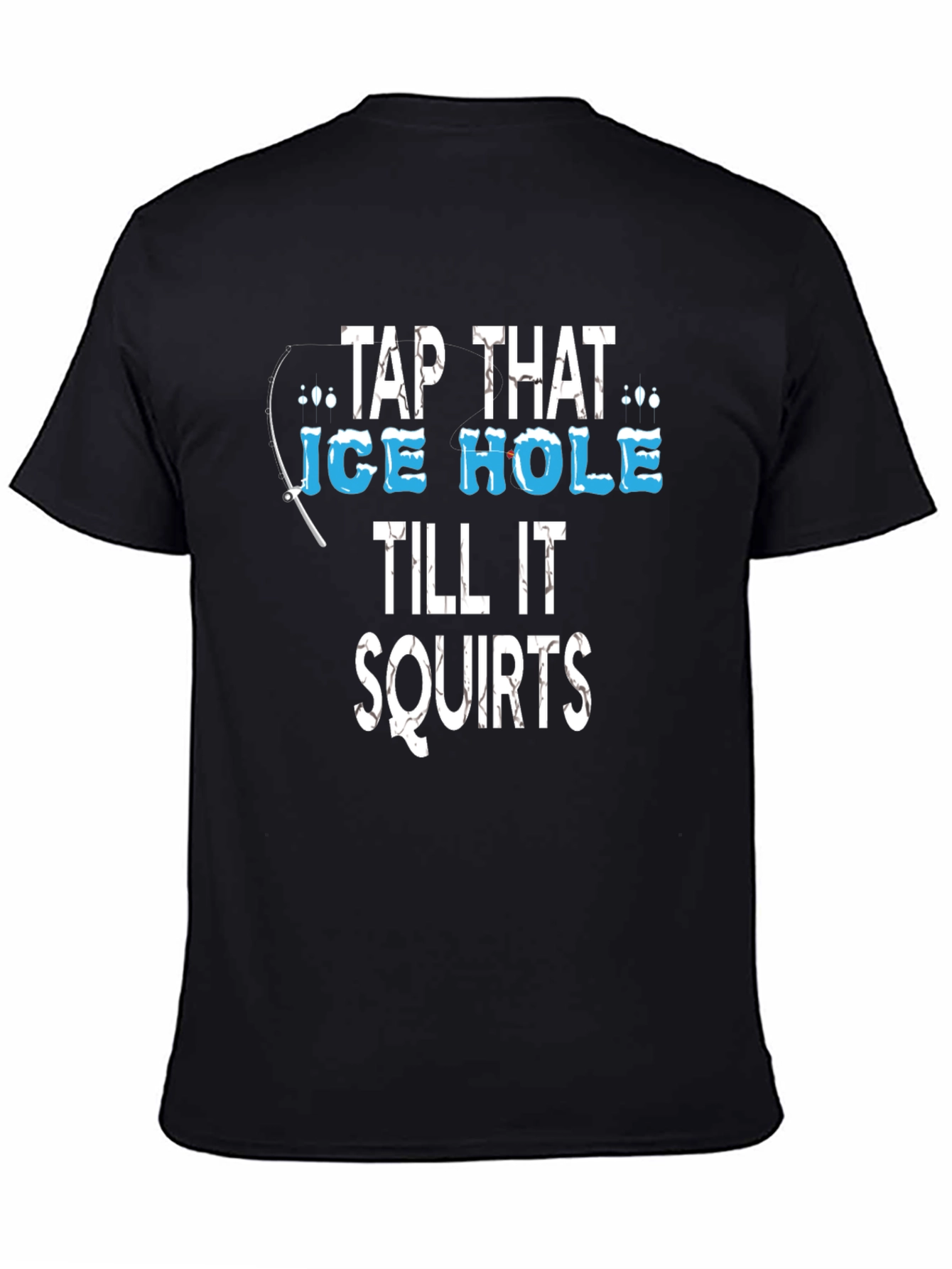 Tap That Ice Hole Fishing Graphic Tee