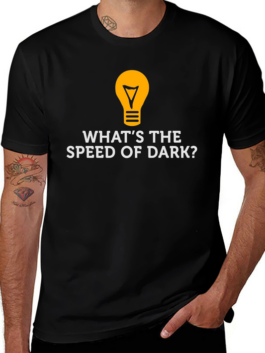 Whats the Speed of Dark? Novelty T-Shirt