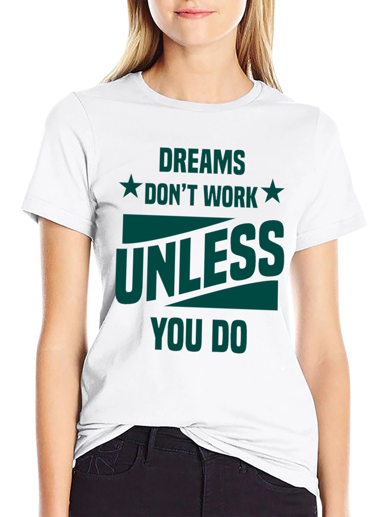 Dreams Dont Work Graphic Tee - Motivational T-Shirt