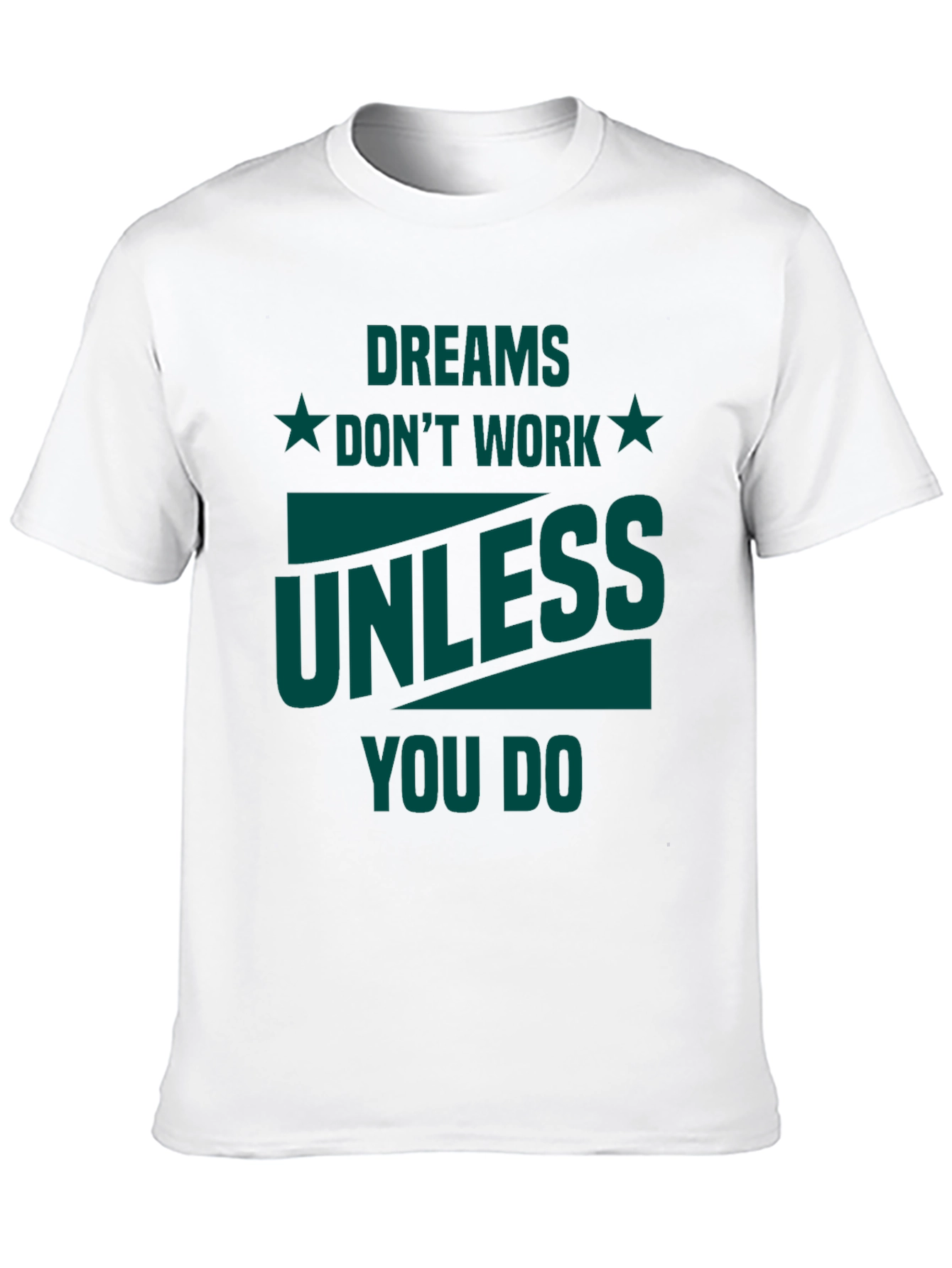 Dreams Dont Work Graphic Tee - Motivational T-Shirt