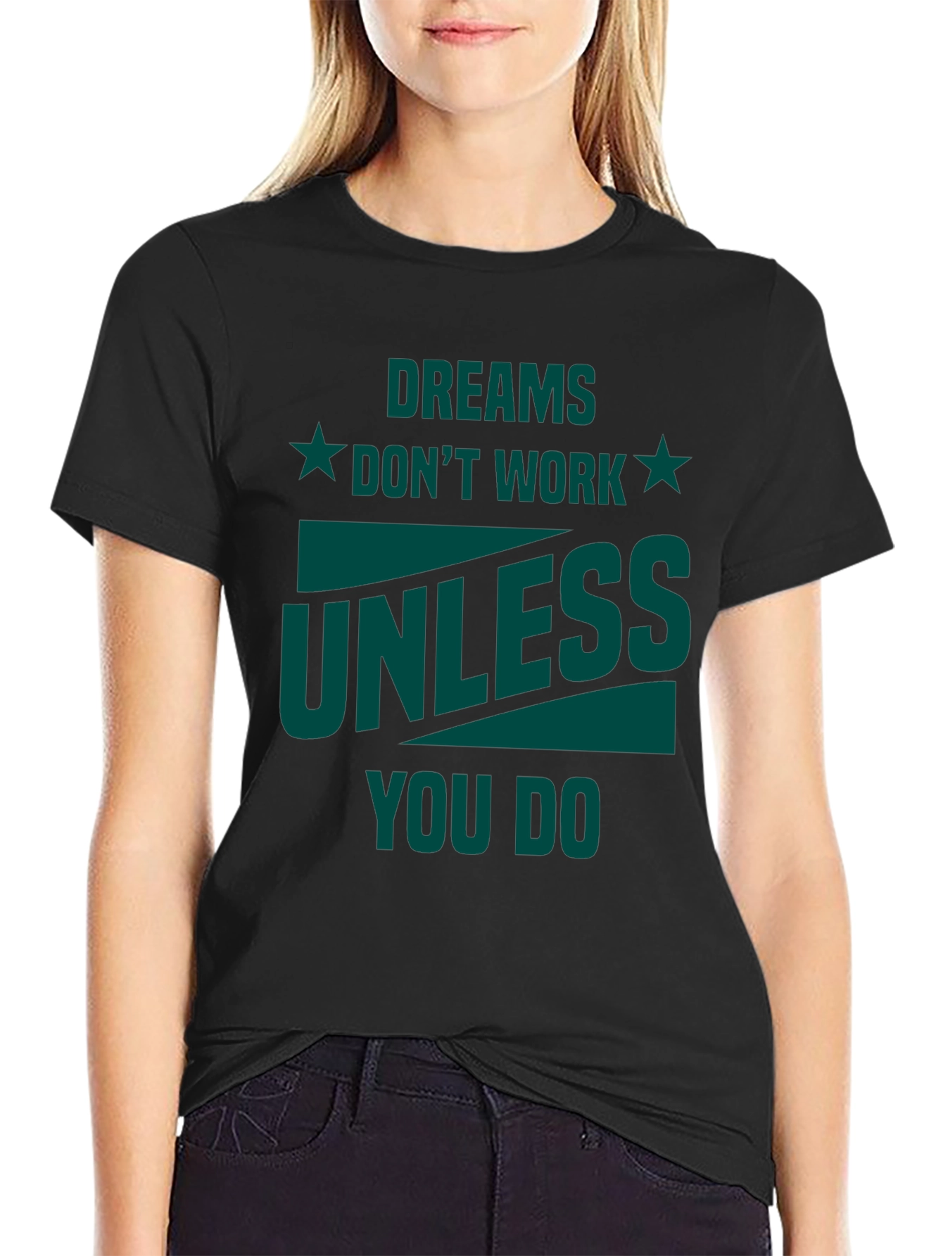 Dreams Dont Work Graphic Tee - Motivational T-Shirt