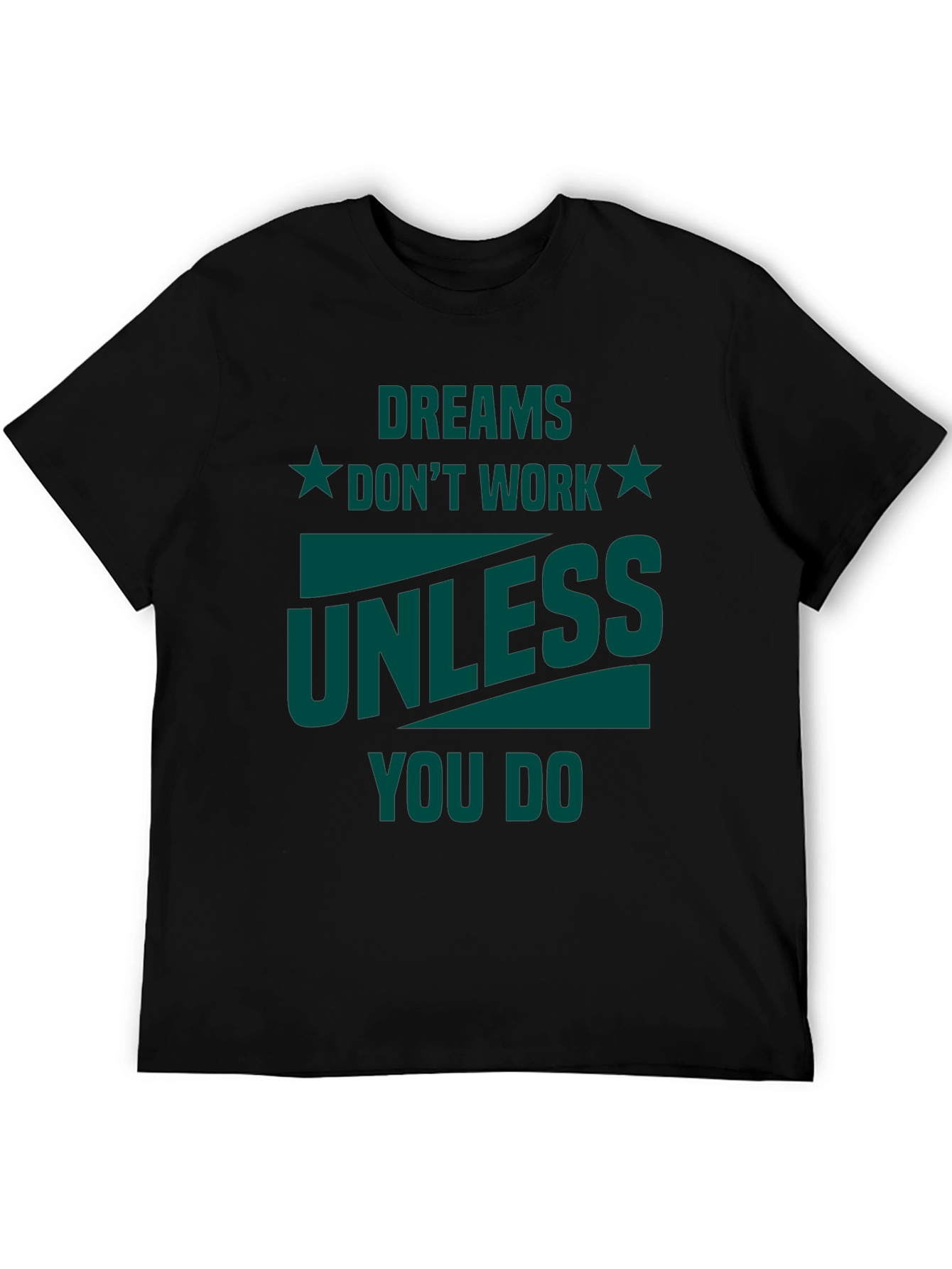 Dreams Dont Work Graphic Tee - Motivational T-Shirt