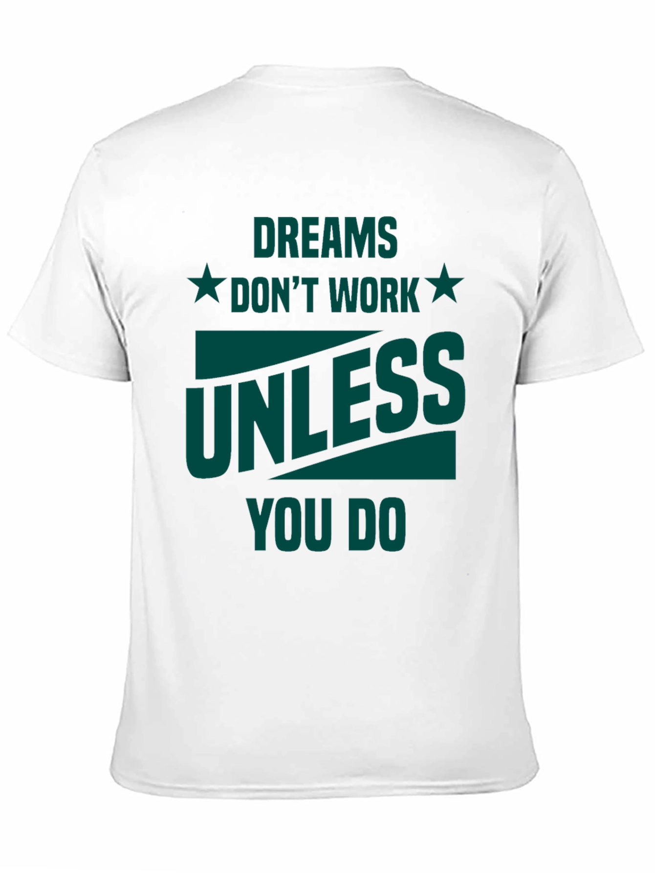Dreams Dont Work Graphic Tee - Motivational T-Shirt