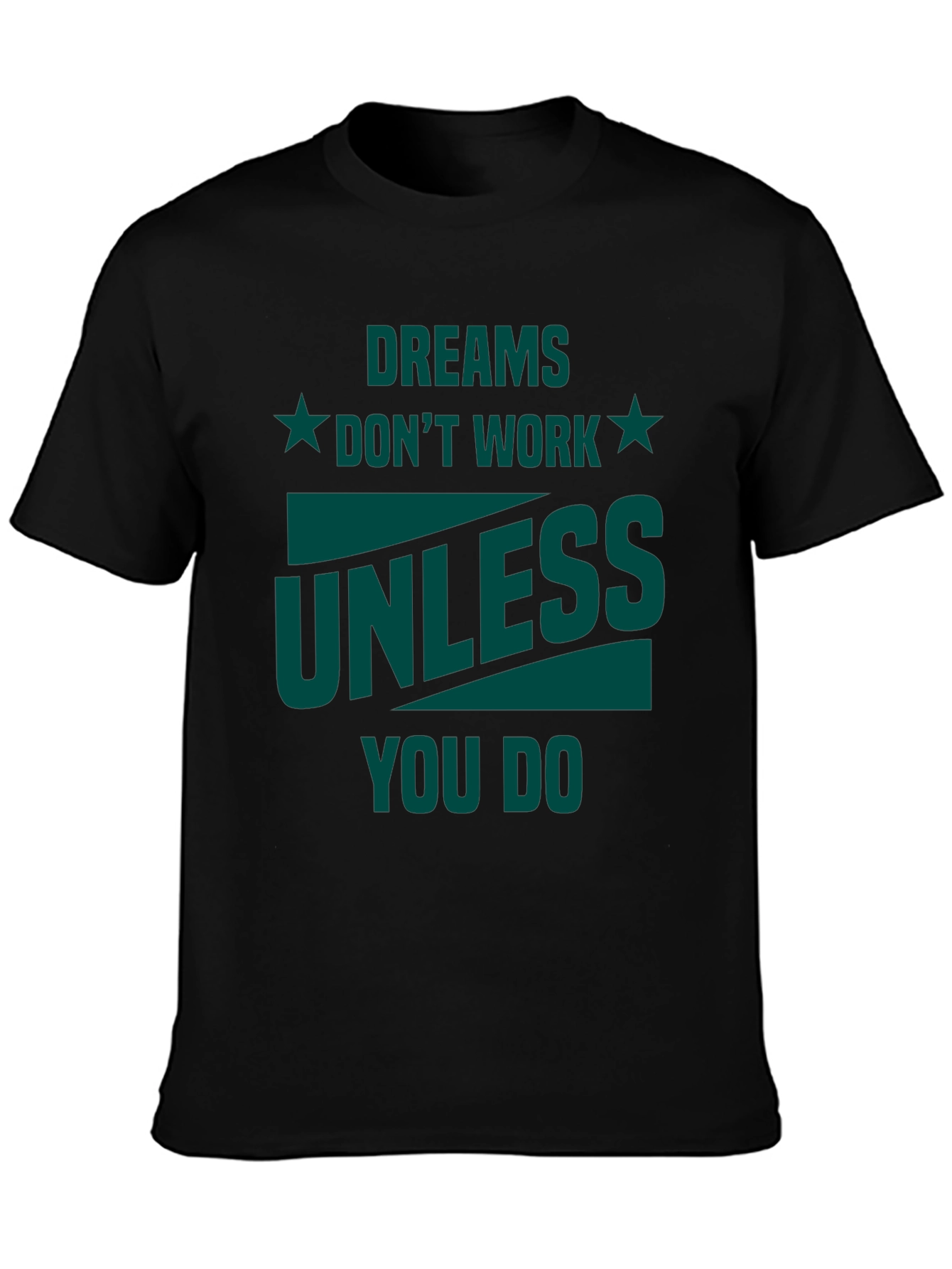 Dreams Dont Work Graphic Tee - Motivational T-Shirt
